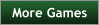 More Games