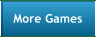 More Games